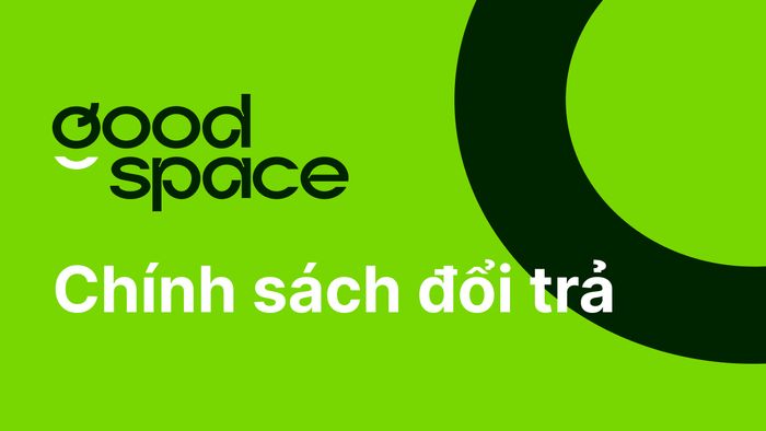 Chính sách đổi trả - GoodSpace